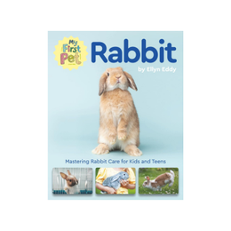 My First Pet Rabbit: Mastering Rabbit Care for Kids and Teens Paperback – 7 Jan. 2025